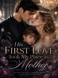 His First Love Took My Place as Mother
