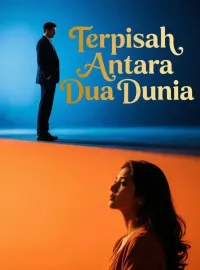 Terpisah Antara Dua Dunia