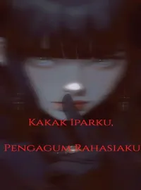 Kakak Iparku, Pengagum Rahasiaku