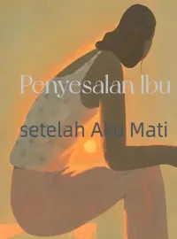 Penyesalan Ibu setelah Aku Mati
