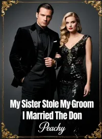 My Sister Stole My Groom I Married The Don