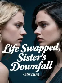 Life Swapped, Sister's Downfall
