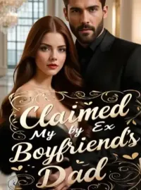 Claimed By My Ex Boyfriend's Dad