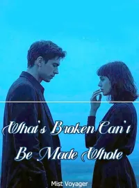 What's Broken Can't Be Made Whole