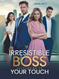 Irresistible Boss: Succumbing to Your Touch