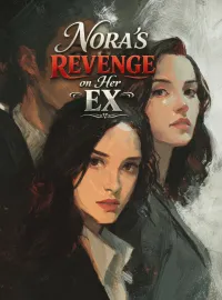 Nora's Revenge on Her Ex
