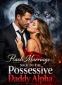 Flash Marriage: Sold To The Possessive Daddy Alpha cover