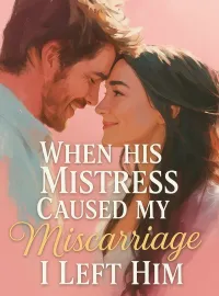 When His Mistress Caused My Miscarriage I Left Him
