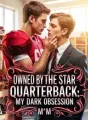 Owned by the Star Quarterback; My Dark Obsession {M*M} cover