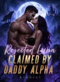 Rejected Luna, Claimed by Daddy Alpha cover