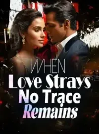 When Love Strays, No Trace Remains