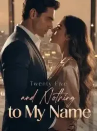Twenty-Five Years and Nothing to My Name