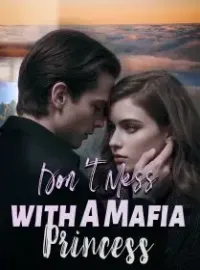 Don't Mess with A Mafia Princess