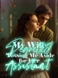 My Wife Regretted Tossing Me Aside for Her Assistant