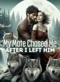 My Mate Chased Me After I Left Him
