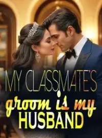 My Classmate's Groom Is My husband