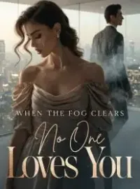 When the Fog Clears, No One Loves You