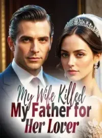 My Wife Killed My Father for Her Lover