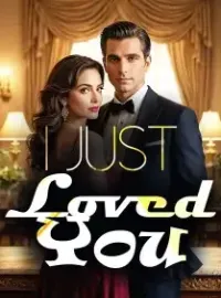 I Just Loved You