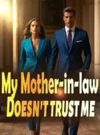 My Mother-in-law Doesn't Trust Me