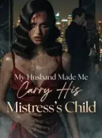 My Husband Made Me Carry His Mistress’s Child