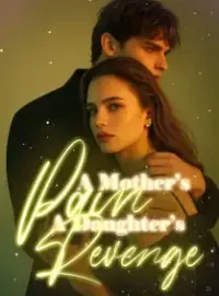 A Mother’s Pain, A Daughter’s Revenge