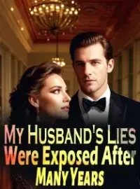 My Husband's Lies Were Exposed After Many Years