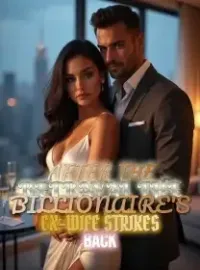 After the Betrayal The Billionaire's Ex-Wife Strikes Back