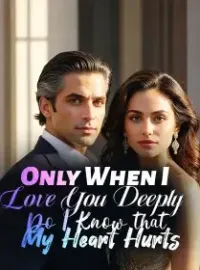 Only When I Love You Deeply Do I Know that My Heart Hurts