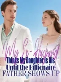My Ex-Husband Thinks My Daughter Is His,Until the Billionaire Father Shows Up
