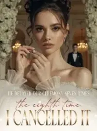 He delayed our ceremony seven times, the eighth time I cancelled it
