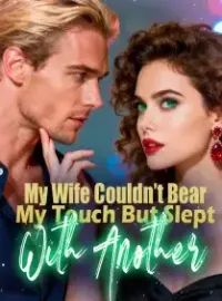 My Wife Couldn’t Bear My Touch, But Slept With Another