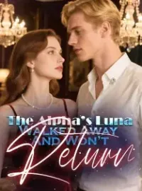 The Alpha’s Luna Walked Away — And Won’t Return