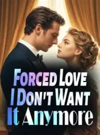 Forced Love, I Don't Want It Anymore