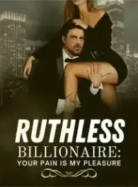 Ruthless Billionaire: Your Pain is My Pleasure