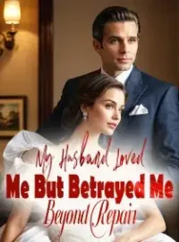 My Husband Loved Me, But Betrayed Me Beyond Repair