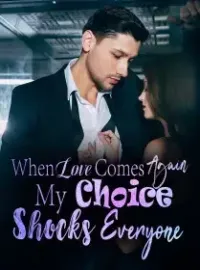 When Love Comes Again, My Choice Shocks Everyone!