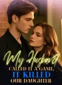 My Husband Called It a Game, It Killed Our Daughter