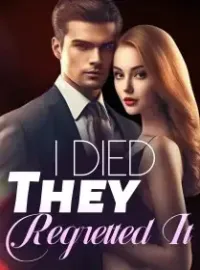 I Died, They Regretted It