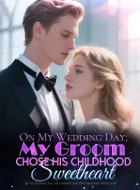 On My Wedding Day, My Groom Chose His Childhood Sweetheart
