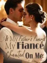 At My Father's Funeral, My Fiancé Cheated On Me
