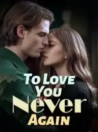 To Love You, Never Again