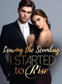 Leaving the Scumbag, I started to Rise