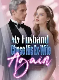 My Husband Chose His Ex-Wife Again