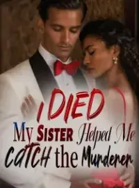 I Died, My Sister Helped Me Catch the Murderer