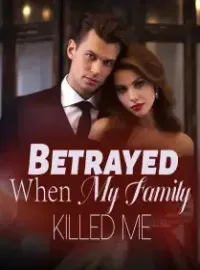 Betrayed: When My Family Killed Me