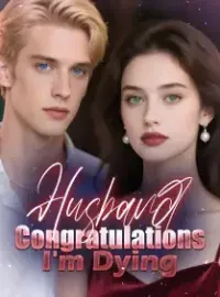 Husband, Congratulations! I'm Dying