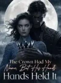 The Crown Had My Name, But His Hands Held It