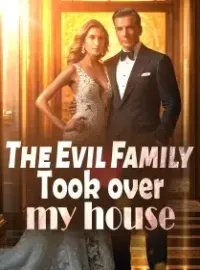 The Evil Family Took Over My House