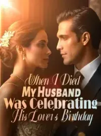 When I Died, My Husband Was Celebrating His Lover's Birthday